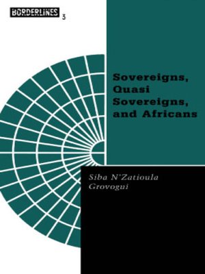 cover image of Sovereigns, Quasi Sovereigns, and Africans